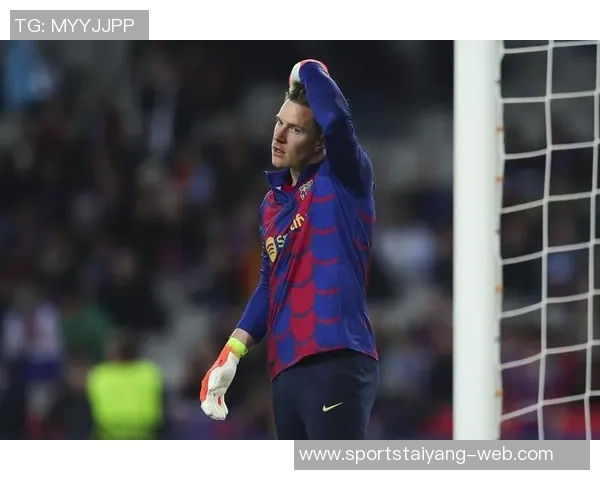 巴萨对特尔施特根伤情乐观初步检查结果显示情况不严重 巴萨对特尔施特根伤情乐观初步检查结果显示情况不严重